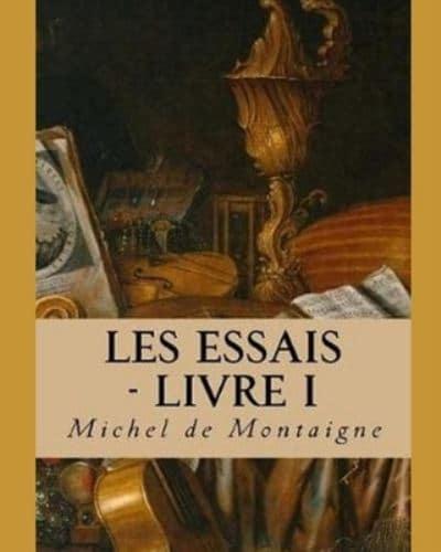 Les Essais - Livre I - (Édition Française) - Illustrée