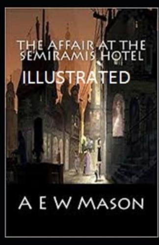 The Affair at the Semiramis Hotel Illustrated