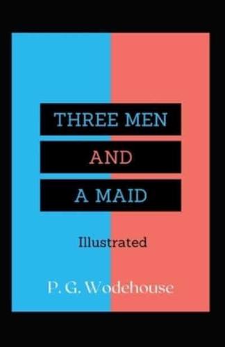 Three Men and a Maid Illustrated