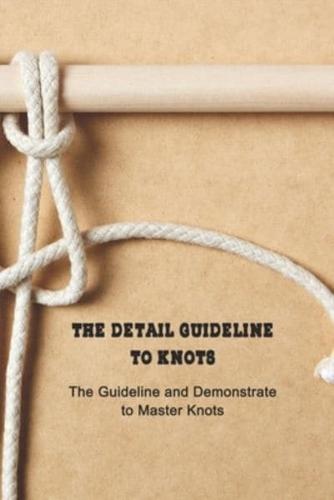 The Detail Guideline to Knots