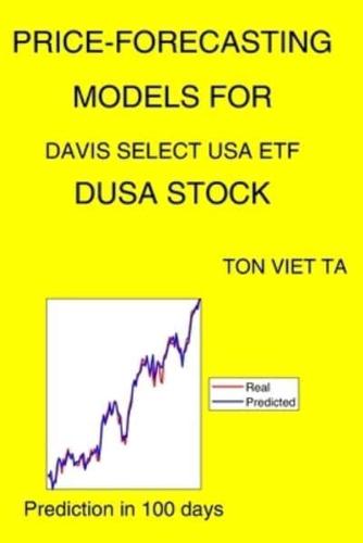 Price-Forecasting Models for Davis Select USA ETF DUSA Stock