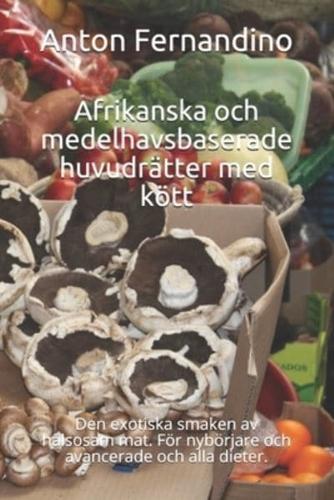 Afrikanska Och Medelhavsbaserade Huvudrätter Med Kött