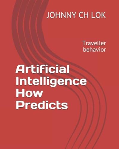 Artificial Intelligence How Predicts: Traveller behavior