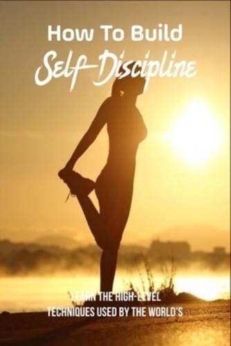 How To Build Self-Discipline