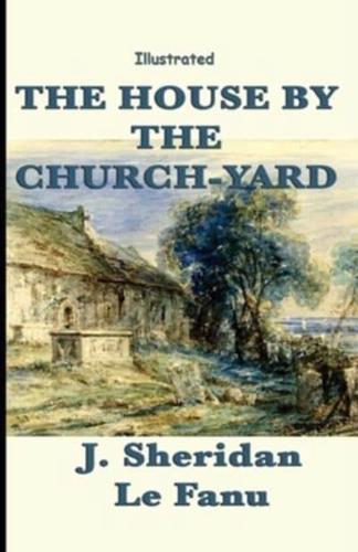 The House by the Church-Yard Illustrated