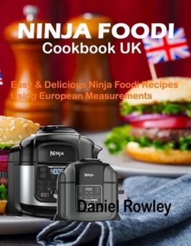 Ninja Foodi Cookbook UK: Easy & Delicious Ninja Foodi Recipes Using European Measurements