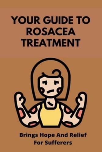 Your Guide To Rosacea Treatment