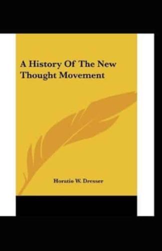 A History of the New Thought Movement (Illustrated Edition)