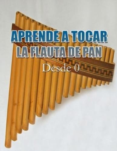 Aprende a Tocar La Flauta De Pan