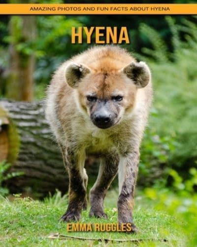 Hyena: Amazing Photos and Fun Facts about Hyena