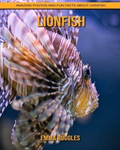 Lionfish: Amazing Photos and Fun Facts about Lionfish