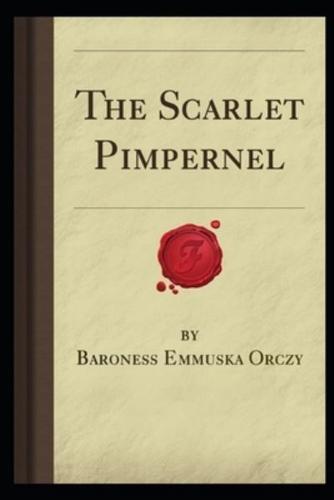 The Scarlet Pimpernel Annotated and Illustrated Edition