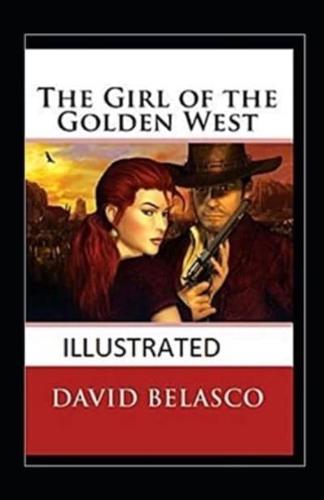 The Girl of the Golden West Illustrated