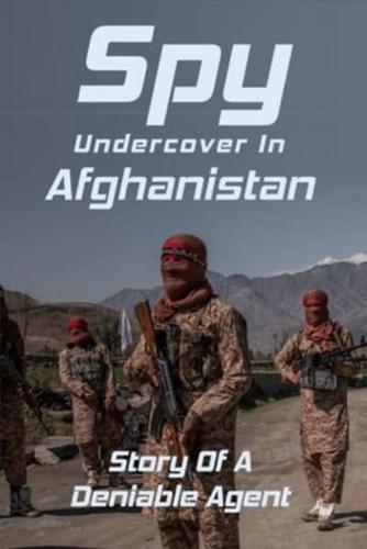 Spy Undercover In Afghanistan