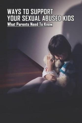 Ways To Support Your Sexual Abused Kids