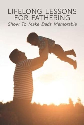 Lifelong Lessons For Fathering