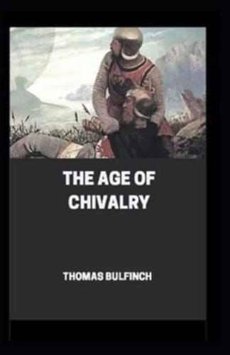 The Age of Chivalry (Illustrated Edition)