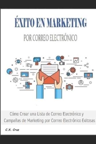 Éxito En Marketing Por Correo Electrónico