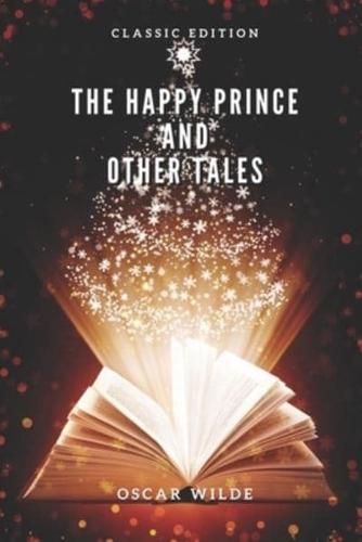 The Happy Prince and Other Tales By Oscar Wilde (Classic Edition)