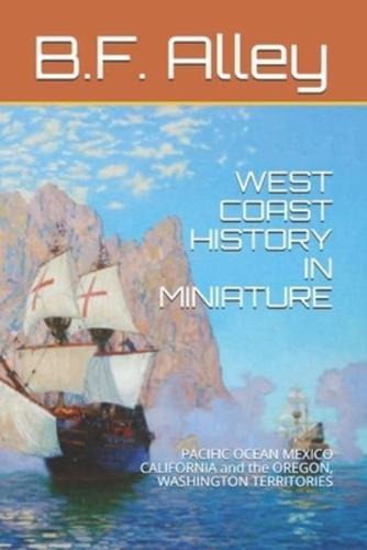 West Coast History in Miniature
