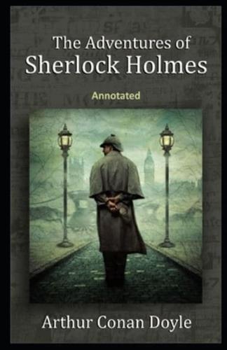 The Adventures of Sherlock Holmes Sherlock Holmes #9 Annotated