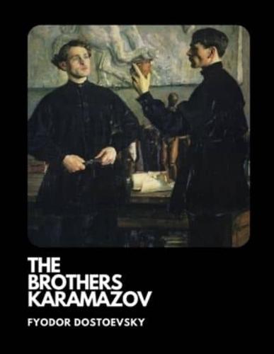 The Brothers Karamazov / Fyodor Dostoevsky