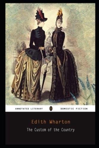 The Custom of the Country By Edith Wharton Annotated Novel