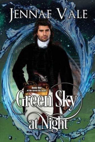 Green Sky At Night: Book One of The Green Sky Series