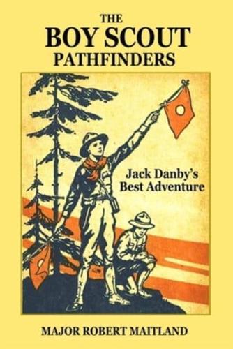 The Boy Scout Pathfinders or Jack Danby's Best Adventure