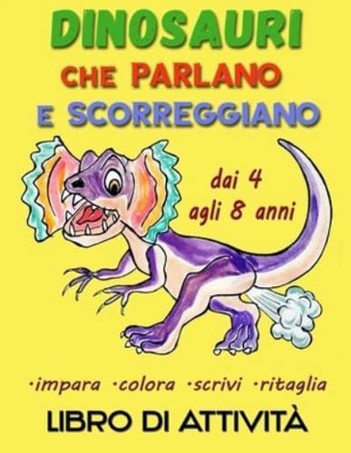 Dinosauri Che Parlano E Scorreggiano - Libro Di Attività