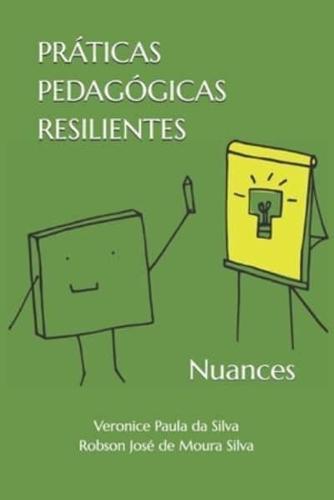 PRÁTICAS PEDAGÓGICAS RESILIENTES: Nuances