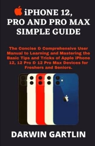 iPHONE 12, PRO AND PRO MAX SIMPLE GUIDE