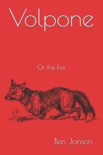 Volpone: Or the Fox