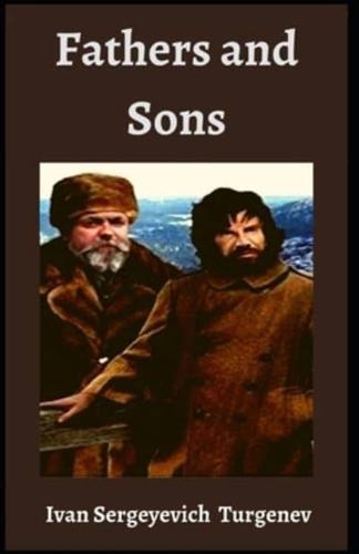 Fathers and Sons Ivan Sergeyevich Turgenev [Annotated]