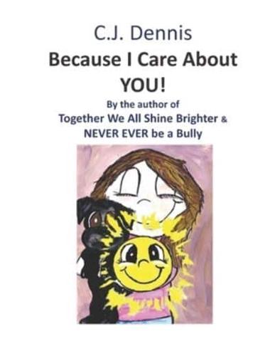 BECAUSE  I CARE ABOUT YOU!: All  Proceeds Benefit the Give a Child a Voice Foundation