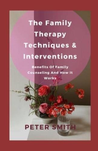 The Family Therapy Techniques & Interventions