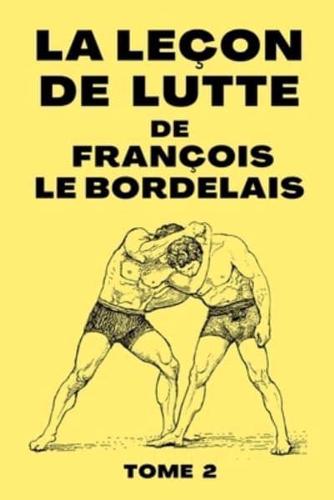 La Leçon De Lutte de François Le Bordelais Tome 2: Manuel de Technique de Lutte de 1907   Édition Originale