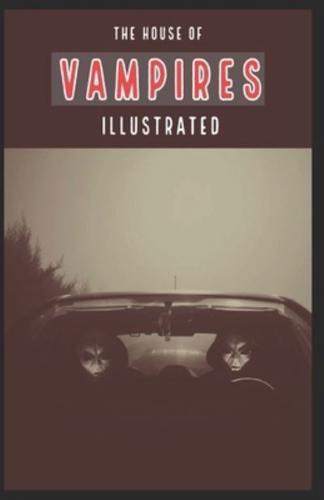 The House of the Vampires Illustrated