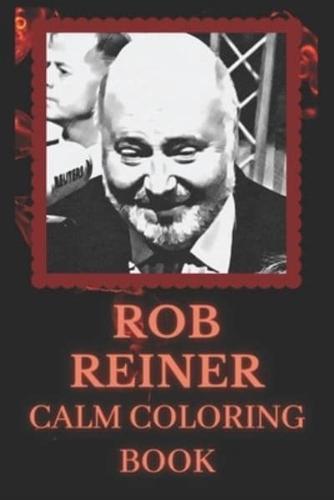 Rob Reiner Calm Coloring Book: Art inspired By An Iconic Rob Reiner