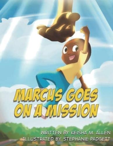 Marcus Goes On A Mission