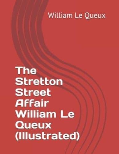 The Stretton Street Affair William Le Queux (Illustrated)