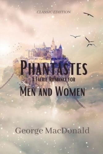 Phantastes A Faerie Romance for Men and Women