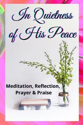 In Quietness of His Peace