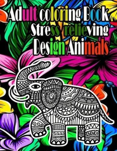 adult coloring book stress relieving design animals: adult coloring book stress relieving design animals mandala flowers pattern and more , anjoy and relaxing coloring page