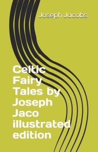 Celtic Fairy Tales by Joseph Jaco Illustrated Edition