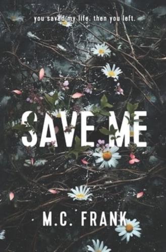 Save Me: (New Adult Billionaire Romance)