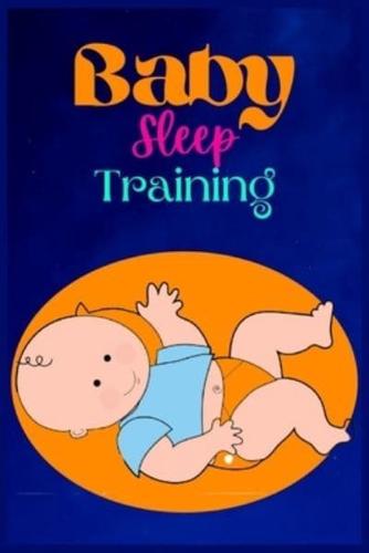 Baby Sleep Training: A Step-by-Step Plan for Baby Sleep Success, The Fastest Fix For Your Baby's First Year