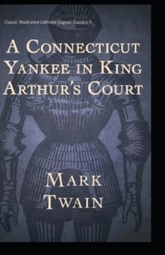 A Connecticut Yankee in King Arthur's Court Classic Illustrated Editions (Signet Classics)