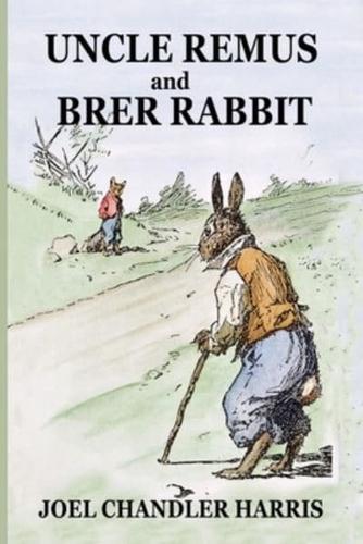 Uncle Remus and Brer Rabbit (Illustrated)