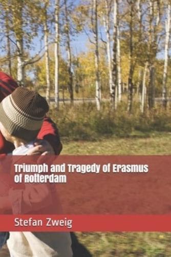 Triumph and Tragedy of Erasmus of Rotterdam